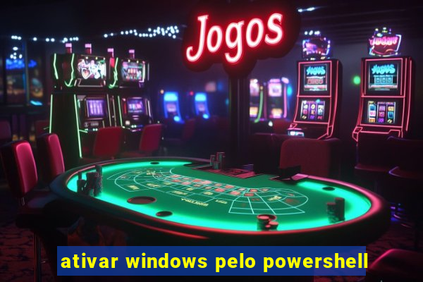 ativar windows pelo powershell